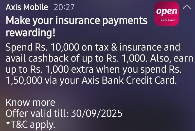 The image is a promotional message from Axis Mobile about an offer for Axis Bank credit card users. It states that spending Rs. 10,000 on tax and insurance can earn a cashback of up to Rs. 1,000. Additionally, spending Rs. 1,50,000 can earn an extra Rs. 1,000. The offer is valid until September 30, 2025, and terms and conditions apply. The Axis Bank logo is visible in the top right corner.