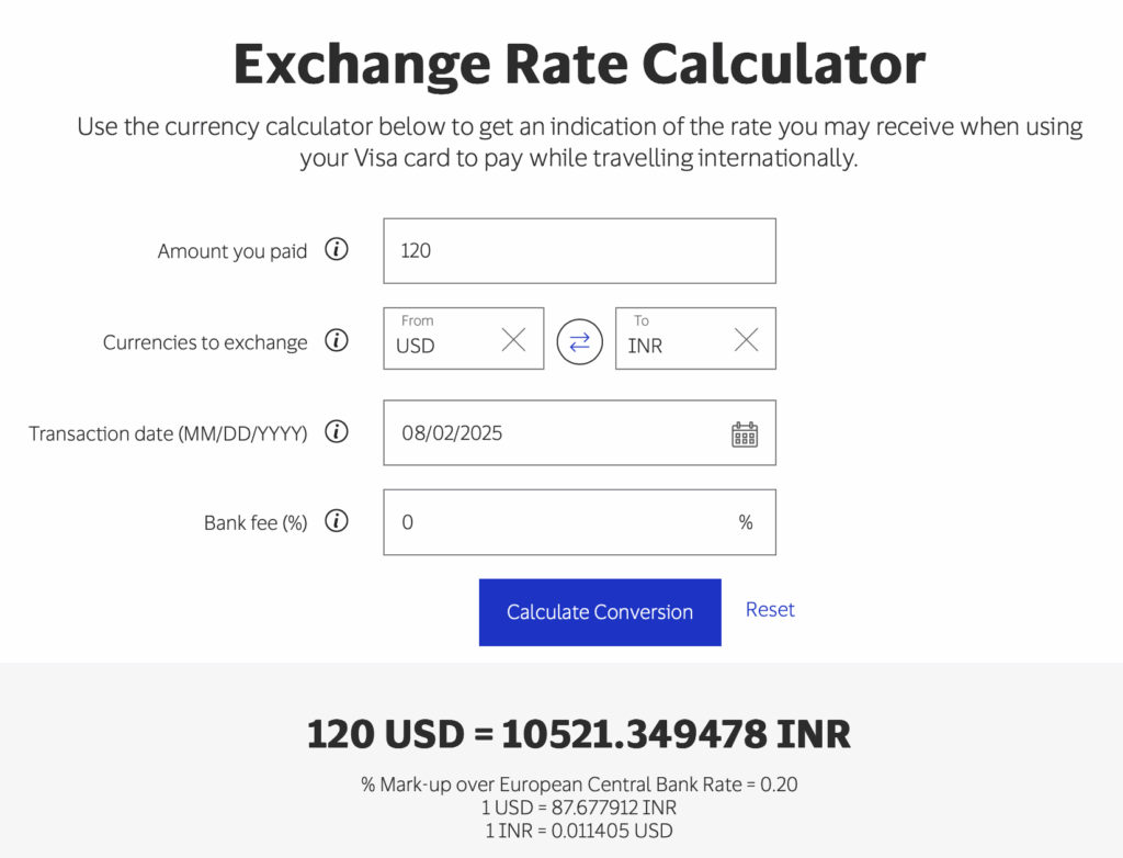The image shows an "Exchange Rate Calculator" interface. It includes fields for entering the amount paid (120), currencies to exchange (from USD to INR), transaction date (08/02/2025), and bank fee percentage (0%). There is a "Calculate Conversion" button and a "Reset" option. Below, the conversion result is displayed: "120 USD = 10521.349478 INR." Additional information includes a markup over the European Central Bank rate of 0.20, with exchange rates of 1 USD = 87.677912 INR and 1 INR = 0.011405 USD.