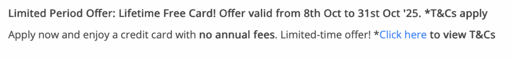 The image contains text promoting a limited period offer for a lifetime free credit card. The offer is valid from 8th October to 31st October 2025, with terms and conditions applying. It encourages applying now to enjoy a credit card with no annual fees and includes a clickable link to view the terms and conditions.