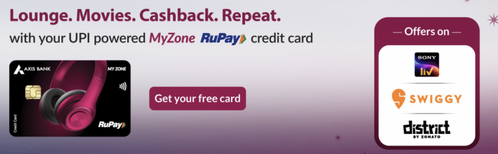 The image is an advertisement for the Axis Bank MyZone RuPay credit card. It features the card with a pair of pink headphones on it. The text reads "Lounge. Movies. Cashback. Repeat. with your UPI powered MyZone RuPay credit card." There is a button labeled "Get your free card." On the right, there is a section titled "Offers on" with logos for Sony Liv, Swiggy, and District by Zomato. The background is a gradient of light to dark purple with star-like decorations.