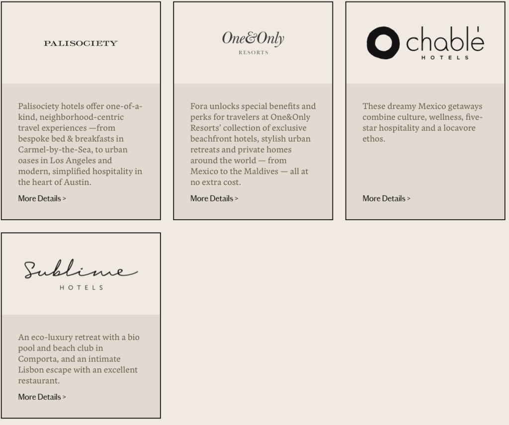 The image contains four sections, each promoting a different hotel brand with a brief description and a "More Details" link: 1. **Palisociety**: Describes unique, neighborhood-centric travel experiences with locations in Carmel-by-the-Sea, Los Angeles, and Austin. 2. **One&Only Resorts**: Highlights special benefits and perks for travelers, offering exclusive beachfront hotels and retreats worldwide, from Mexico to the Maldives. 3. **Chablé Hotels**: Focuses on Mexico getaways that combine culture, wellness, five-star hospitality, and a locavore ethos. 4. **Sublime Hotels**: Promotes an eco-luxury retreat with a bio pool and beach club in Comporta, and an intimate Lisbon escape with an excellent restaurant.