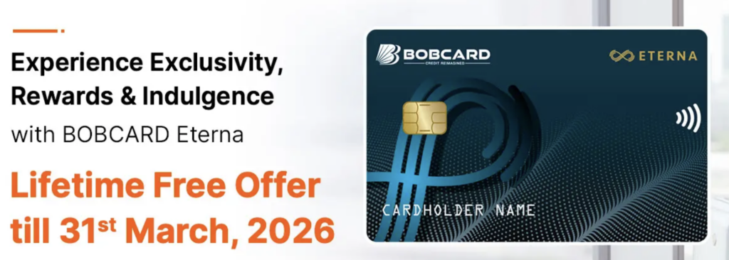 The image features a promotional advertisement for the "BOBCARD Eterna" credit card. The text on the left reads, "Experience Exclusivity, Rewards & Indulgence with BOBCARD Eterna." Below, it highlights a "Lifetime Free Offer till 31st March, 2026" in bold orange text. On the right, there is an image of the credit card with a chip and contactless symbol, displaying the card's design and branding.
